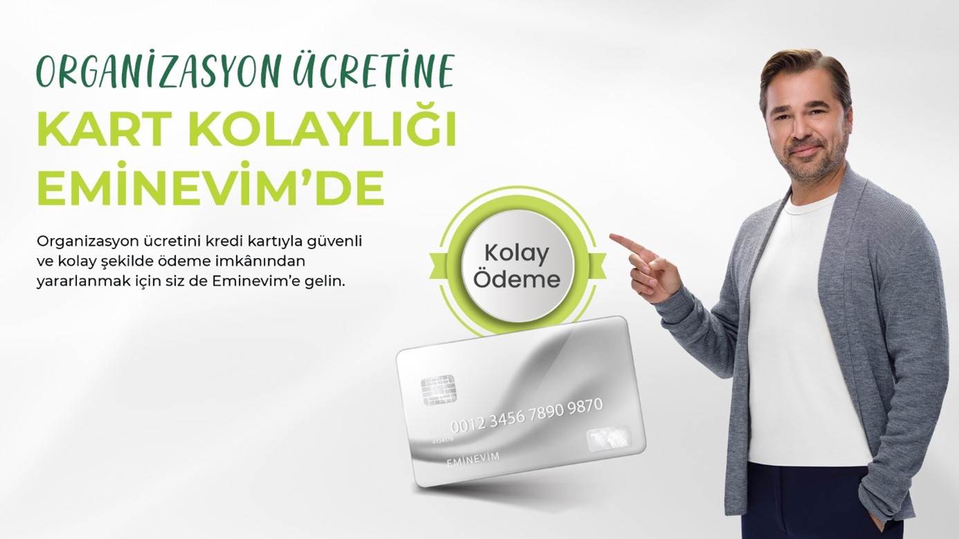 ORGANİZASYON ÜCRETİNE KART KOLAYLIĞI EMİNEVİM’DE