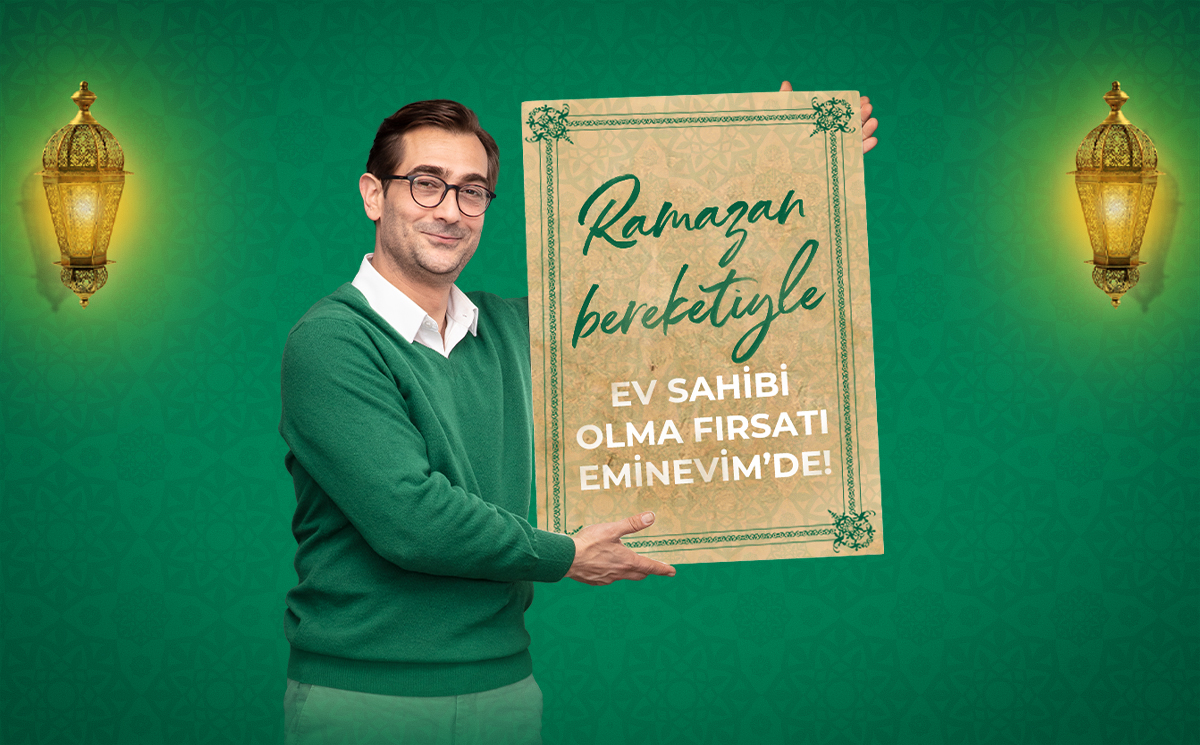 Bu Ramazan, Eminevim’le ev sahibi olma vakti! Eminevim