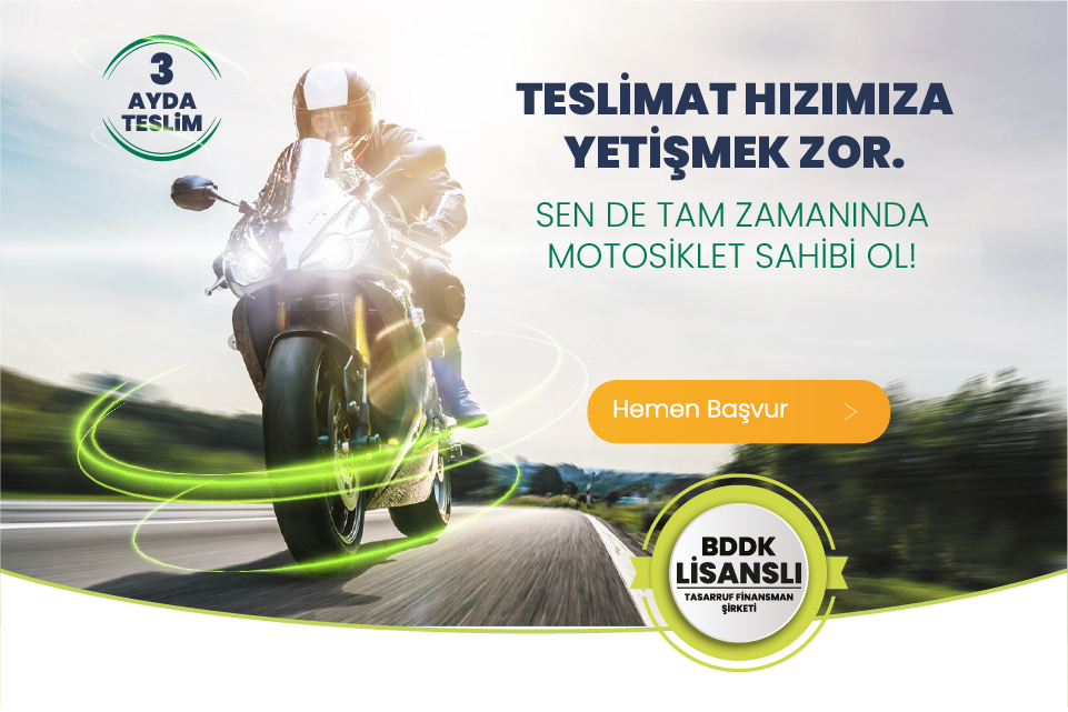 SEN DE TAM ZAMANINDA MOTOSİKLET SAHİBİ OL